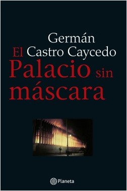portada el palacio sin mascara german castro caycedo 201608170121