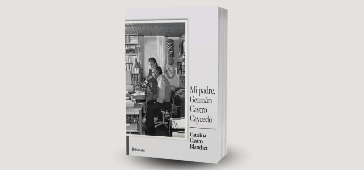 ‘Libro: Mi padre, Germán Castro Caycedo’ – Una crítica en El Quindiano