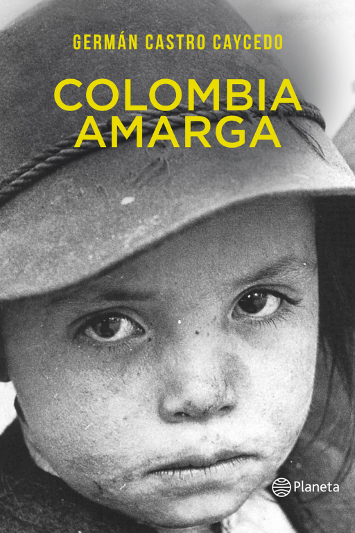 Colombia Amarga German Castro Caycedo